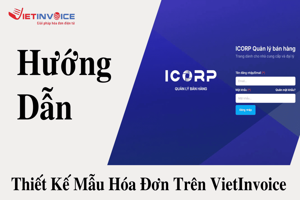 Hướng Dẫn Thiết Kế Mẫu Hóa Đơn Trên VietInvoice